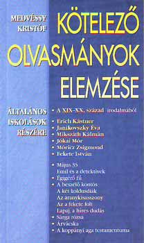 Kötelező olvasmányok elemzése 9. - Általános iskolák részére - Medvéssy Kristóf