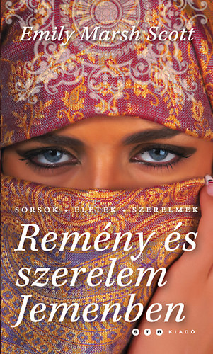 Remény és szerelem Jemenben - Emily Marsh Scott