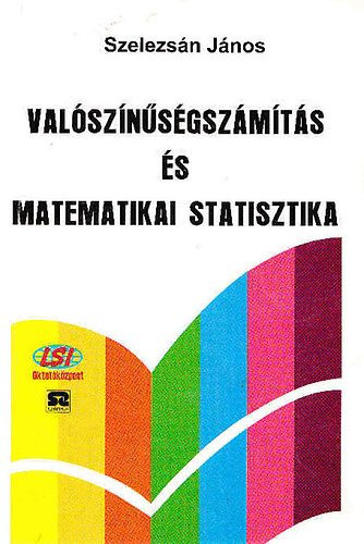 Valószínűségszámítás és matematikai statisztika (Szelezsán) - Szelezsán János