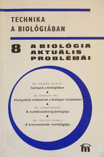 A biológia aktuális problémái 8. - Technika a biológiában - szerk: Dr. Csaba György - Krúdy Erzsébet