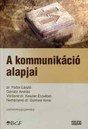 A kommunikáció alapjai - Fodor-Göndör-Vörösné-Neményiné