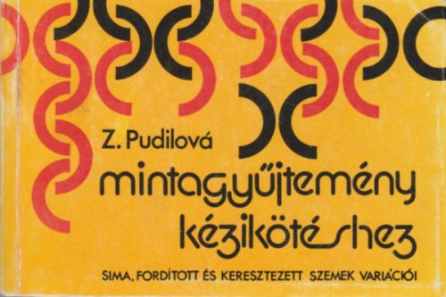 Mintagyűjtemény kézikötéshez (Sima, fordított és keresztezett szemek variációi) - Zdenka Pudilová