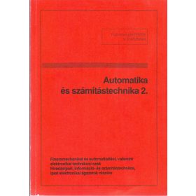   Automatika és számítástechnika 2. - TTechnikusi képzés V. évf. Finommechanikai és automatizálási technikusi szak - Tatár József szerk.