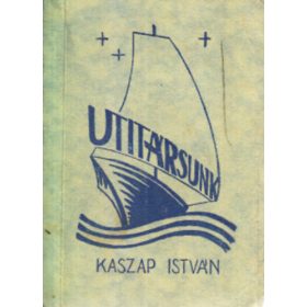   Utitársunk Kaszap István - Isten szolgája gondolatai és feljegyzései az év minden ünnepére és vasárnapjára, elmélkedésekkel - Sinkó Ferenc