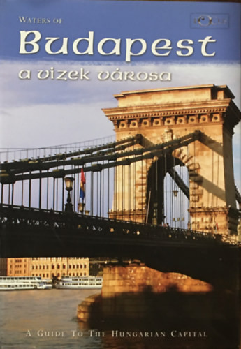 Budapest, a vizek városa - Magyar, angol - Waters of... - Kudar Lajos