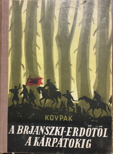 A Brjanszki-erdőtől a Kárpátokig - Kovpak