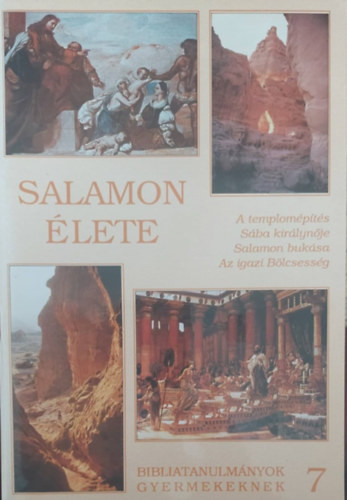 Salamon élete - A templomépítés - Sába királynője - Salamon bukása - Az igaz Bölcsesség - 