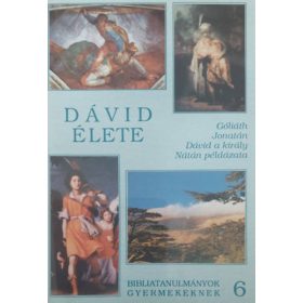   Dávid élete (Góliáth - Jonatán - Dávid a király - Nátán példázata) - Kökényes Zsuzsa