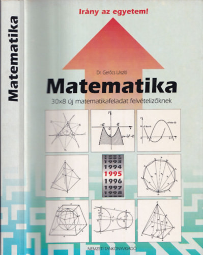 Matematika - Irány az egyetem 1995 - Dr. Gerőcs László