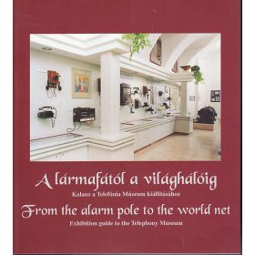   A lármafától a világhálóig-From the alarm pole to the world net - Nincs feltüntetve