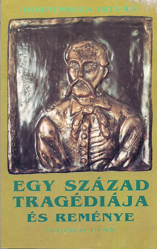 Egy század tragédiája és reménye (Madách Imre nyomán 1985-1987) - Bornemisza István