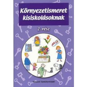   Környezetismeret kisiskolásoknak - 2. rész - Demeter Gáborné