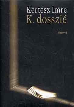 K. dosszié - Kertész Imre