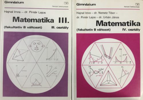 Matematika III-IV. (fakultatív B változat) - Hajnal Imre-dr. Nemetz Tibor- dr. Pintér Lajos, Dr. Urbán János