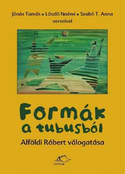 Formák a tubusból - Alföldi Róbert válogatása