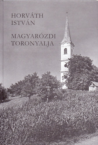 Magyarózdi toronyalja - Horváth István