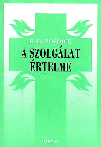 A szolgálat értelme - E. H. Fosdick