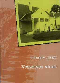 Veszélyes vidék - Thassy Jenő