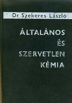 Általános és szervetlen kémia - Dr. Szekeres László