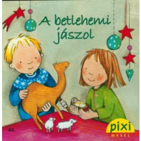   A betlehemi jászol - Pixi mesél 44. - Trixi könyvek - Sabine von der Decken