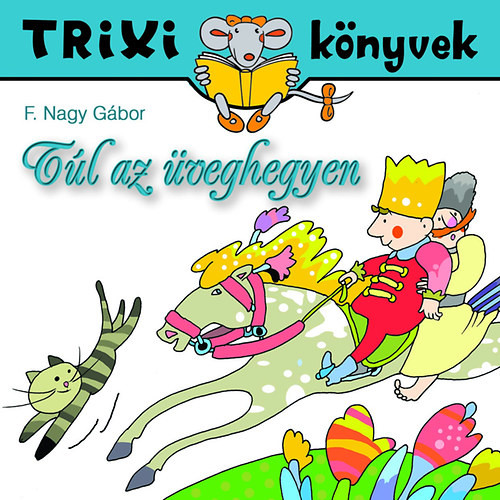 Túl az üveghegyen - Trixi könyvek - F. Nagy Gábor