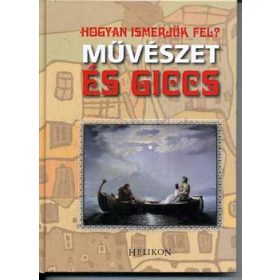   Hogyan ismerjük fel? Művészet és giccs - Gabrielle Thuller