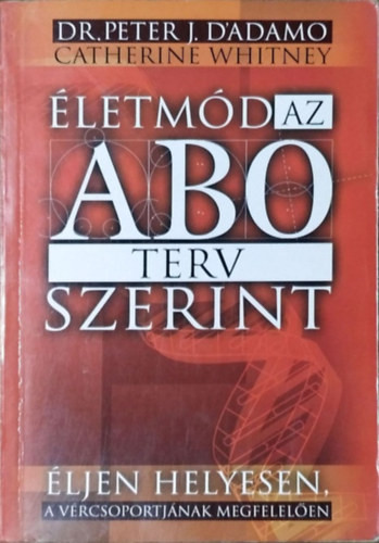 Életmód az AB0 terv szerint - Peter J. Dr. D' Adamo