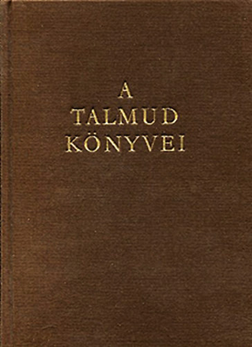 A Talmud könyvei (A hagyomány gyöngyei) - Dr. Molnár Ernő (szerk.)