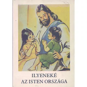   Ilyeneké az Isten országa Hittankönyv az 1-2. osztályai részére - Bajtai Zsigmond