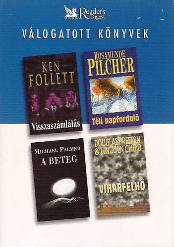 Visszaszámlálás - Téli napforduló - A beteg - Viharfelhő - Follett; Pilcher; Palmer; Preston & Child