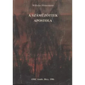 A száműzöttek apostola - Wilhelm Hünermann