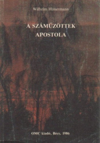 A száműzöttek apostola - Wilhelm Hünermann