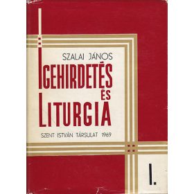 Igehirdetés és liturgia I. - Szalai János