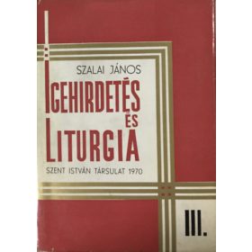 Igehirdetés és liturgia III. - Szalai János