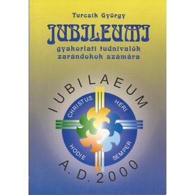   Jubileumi gyakorlati tudnivalók zarándokok számára - Turcsik György