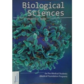   Biological Sciences - Practice Book - For Pre-Medical Students (Medical Foundation Program) -