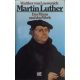 Martin Luther - Der Mann und das Werk - Walther von Loewenich