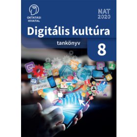   Digitális kultúra tankönyv 8. - Dr. Abonyi-Tóth Andor - Farkas Csaba - Varga Péter