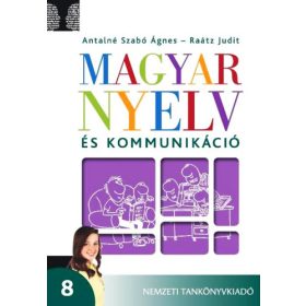   Magyar Nyelv És Kommunikáció Tankönyv 8. - Antalné Szabó Ágnes- Raátz Judit