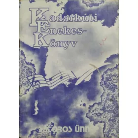   Kadarkúti énekeskönyv - Sátoros ünnep - Fábián Attila - Fábián Csilla
