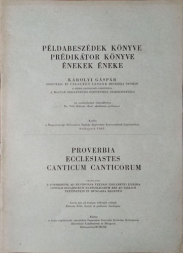 Példabeszédek könyve - Prédikátor könyve - Énekek éneke - Károlyi Gáspár - Czeglédy Sándor - a Magyar Bibliatanács Ószövetségi Szakbizottsága (ford.)