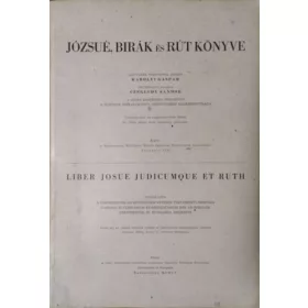  Józsué, Bírák és Rút könyve - Károlyi Gáspár - Czeglédy Sándor - a Magyar Bibliatanács Ószövetségi Szakbizottsága (ford.)