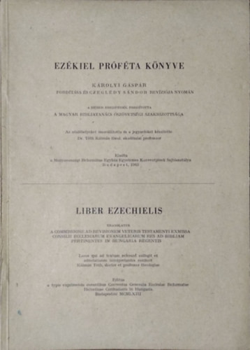 Ezékiel próféta könyve - Károlyi Gáspár - Czeglédy Sándor - a Magyar Bibliatanács Ószövetségi Szakbizottsága (ford.)