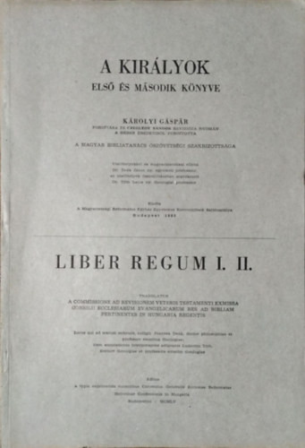 A királyok első és második könyve - Károlyi Gáspár - Czeglédy Sándor - a Magyar Bibliatanács Ószövetségi Szakbizottsága (ford.)