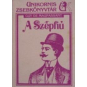A Szépfiú - Guy De Maupassant