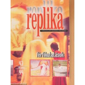   Replika (Férfikutatások) 2001. június 43-44. szám - Hadas Miklós szerk.