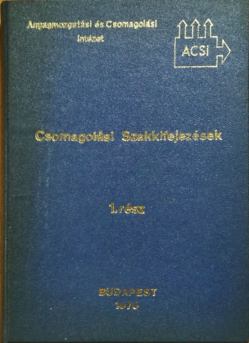 Csomagolási szakkifejezések - magyar-német-angol-francia-orosz, 1. rész - Lóczy Béláné (fel. szerk.)