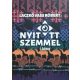 Nyitott szemmel - Hétköznapi beszélgetések nem hétköznapi kalandokról, I. kötet - Laczkó Vass Róbert