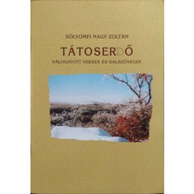   Tátoserdő - Válogatott versek és dalszövegek - Sólyomfi Nagy Zoltán