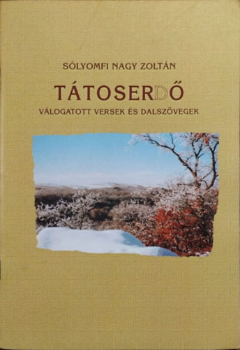Tátoserdő - Válogatott versek és dalszövegek - Sólyomfi Nagy Zoltán